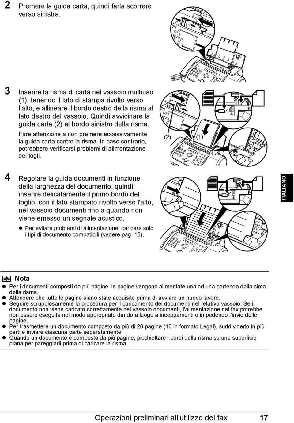 Quindi avvicinare la guida carta (2) al bordo sinistro della risma. Fare attenzione a non premere eccessivamente la guida carta contro la risma.