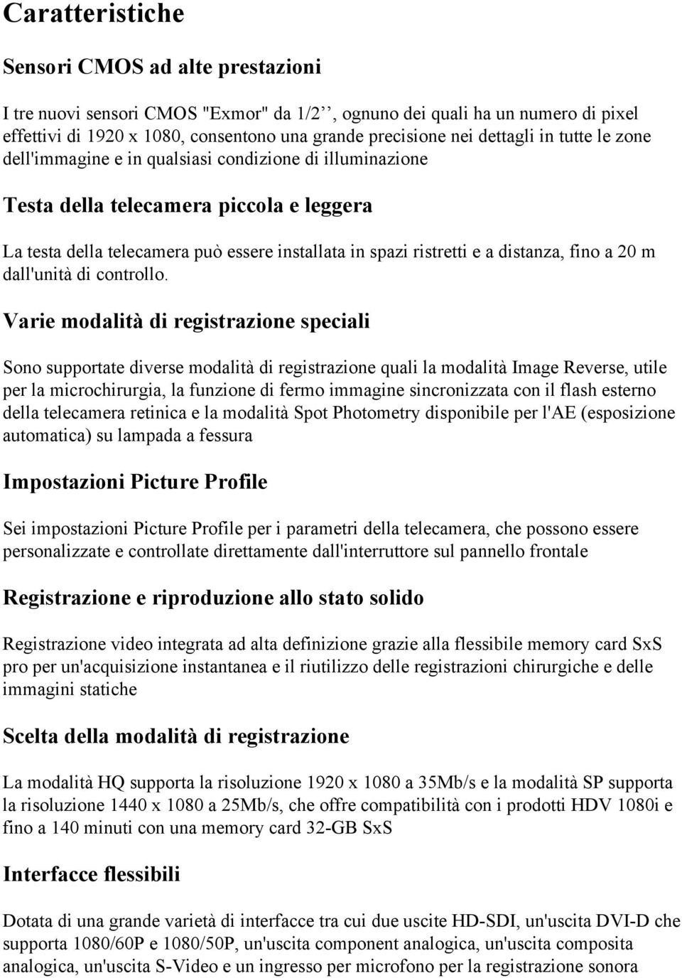 distanza, fino a 20 m dall'unità di controllo.