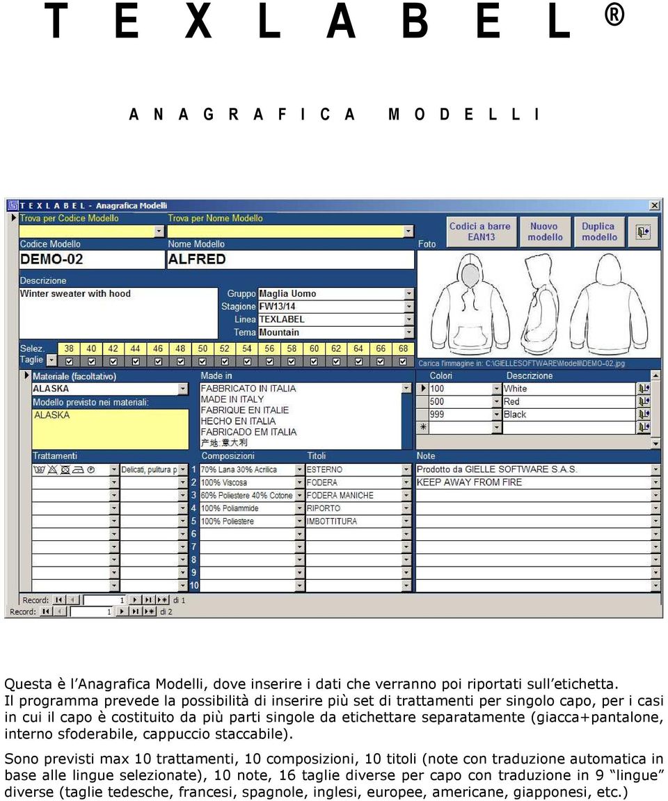 etichettare separatamente (giacca+pantalone, interno sfoderabile, cappuccio staccabile).