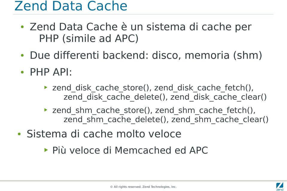 zend_disk_cache_delete(), zend_disk_cache_clear() zend_shm_cache_store(),