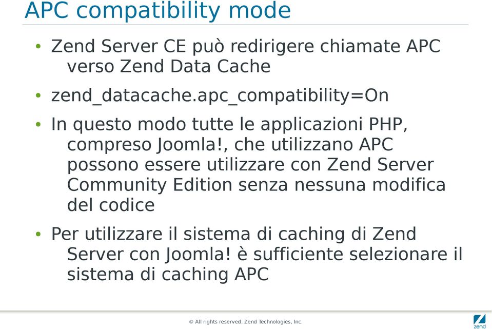, che utilizzano APC possono essere utilizzare con Zend Server Community Edition senza nessuna