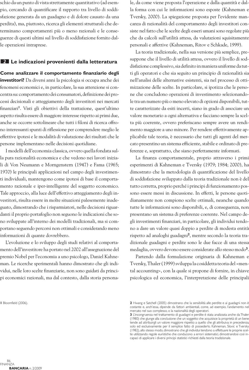 2 Le indicazioni provenienti dalla letteratura Come analizzare il comportamento finanziario degli investitori?