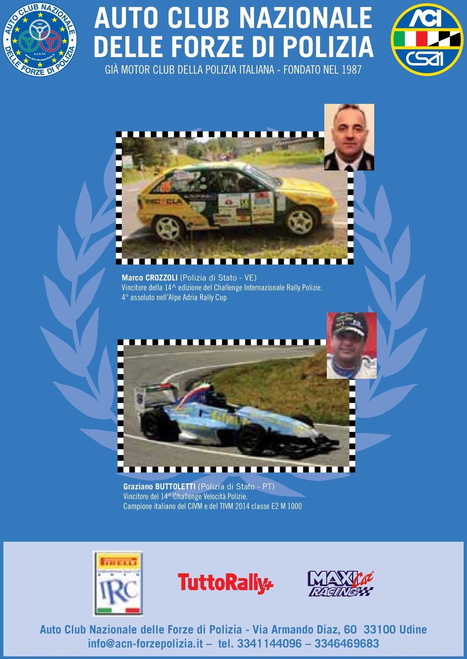 VE) Vincitore della 14^ edizione del Challenge Internazionale Rally Polizie.