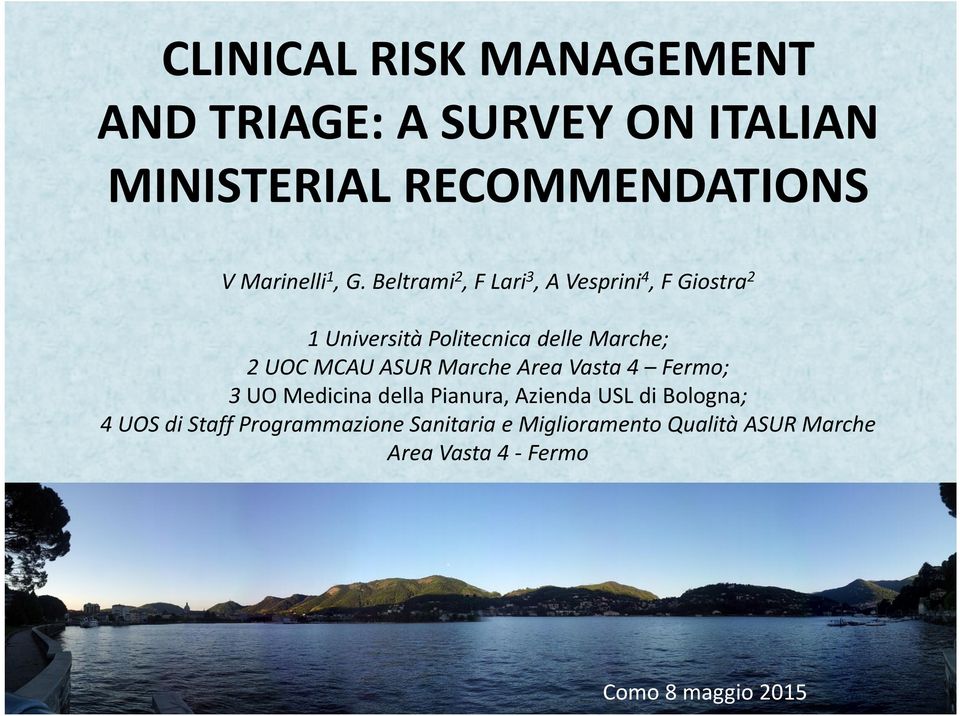 ASUR Marche Area Vasta 4 Fermo; 3 UO Medicina della Pianura, Azienda USL di Bologna; 4 UOS di