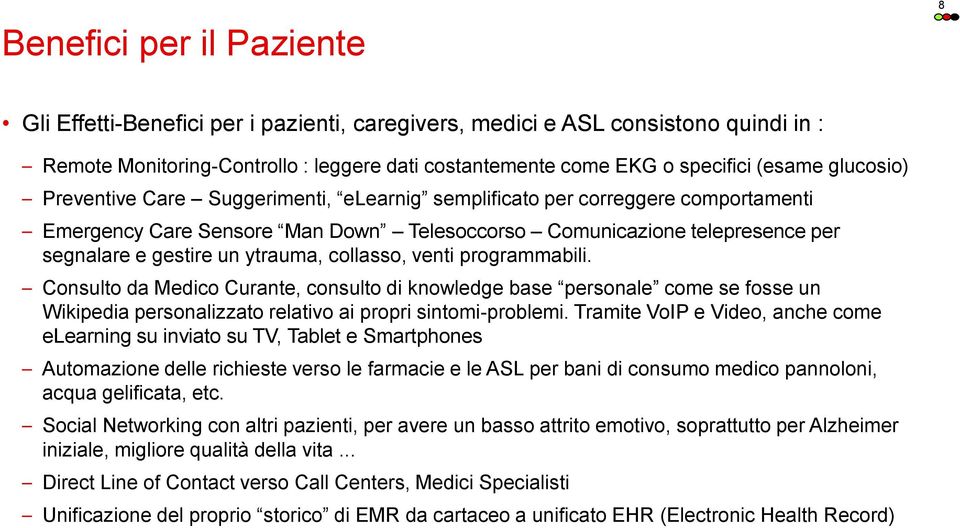 collasso, venti programmabili. Consulto da Medico Curante, consulto di knowledge base personale come se fosse un Wikipedia personalizzato relativo ai propri sintomi-problemi.