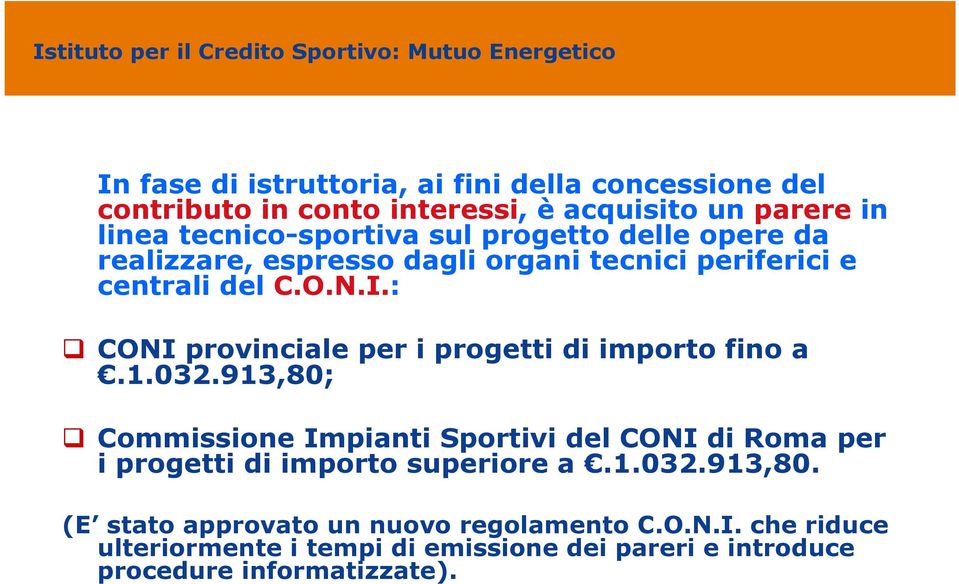 : CONI provinciale per i progetti di importo fino a.1.032.