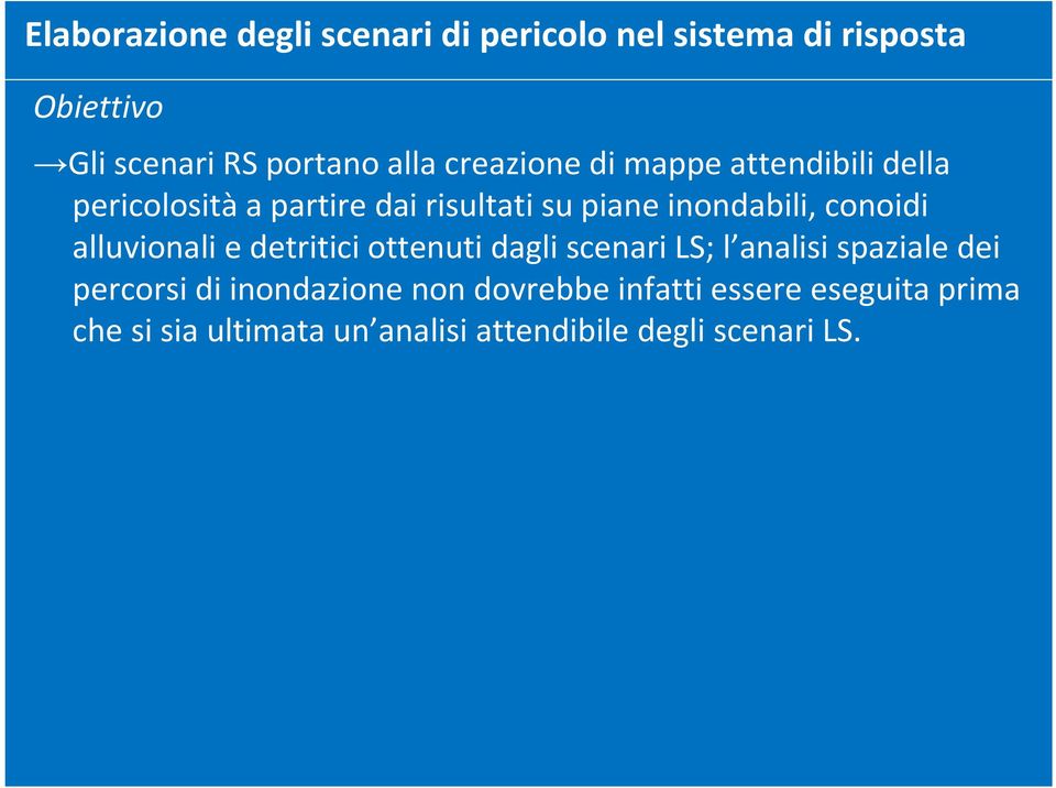 conoidi alluvionali e detritici ottenuti dagli scenari LS; l analisi spaziale dei percorsi di