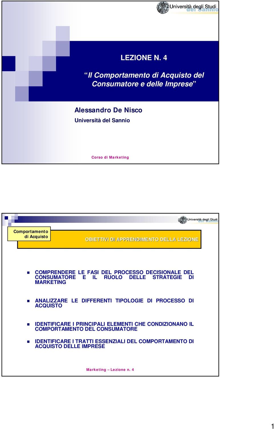 DI APPRENDIMENTO DELLA LEZIONE COMPRENDERE LE FASI DEL PROCESSO DECISIONALE DEL CONSUMATORE E IL RUOLO DELLE STRATEGIE DI