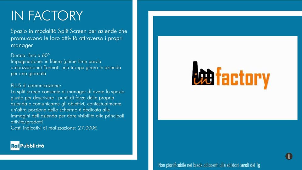 descrivere i punti di forza della propria azienda e comunicarne gli obiettivi; contestualmente un altra porzione dello schermo è dedicata alle immagini dell