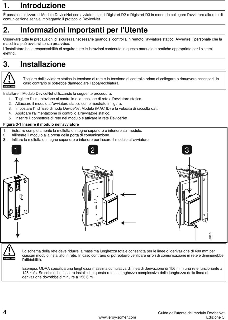 Avvertire il personale che la macchina può avviarsi senza preavviso.