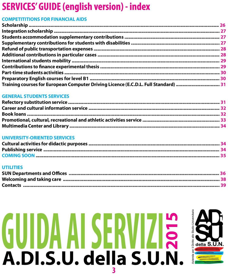 .. 29 Part-time students activities... 30 Preparatory English courses for level B1... 30 Training courses for European Computer Driving Licence (E.C.D.L. Full Standard).