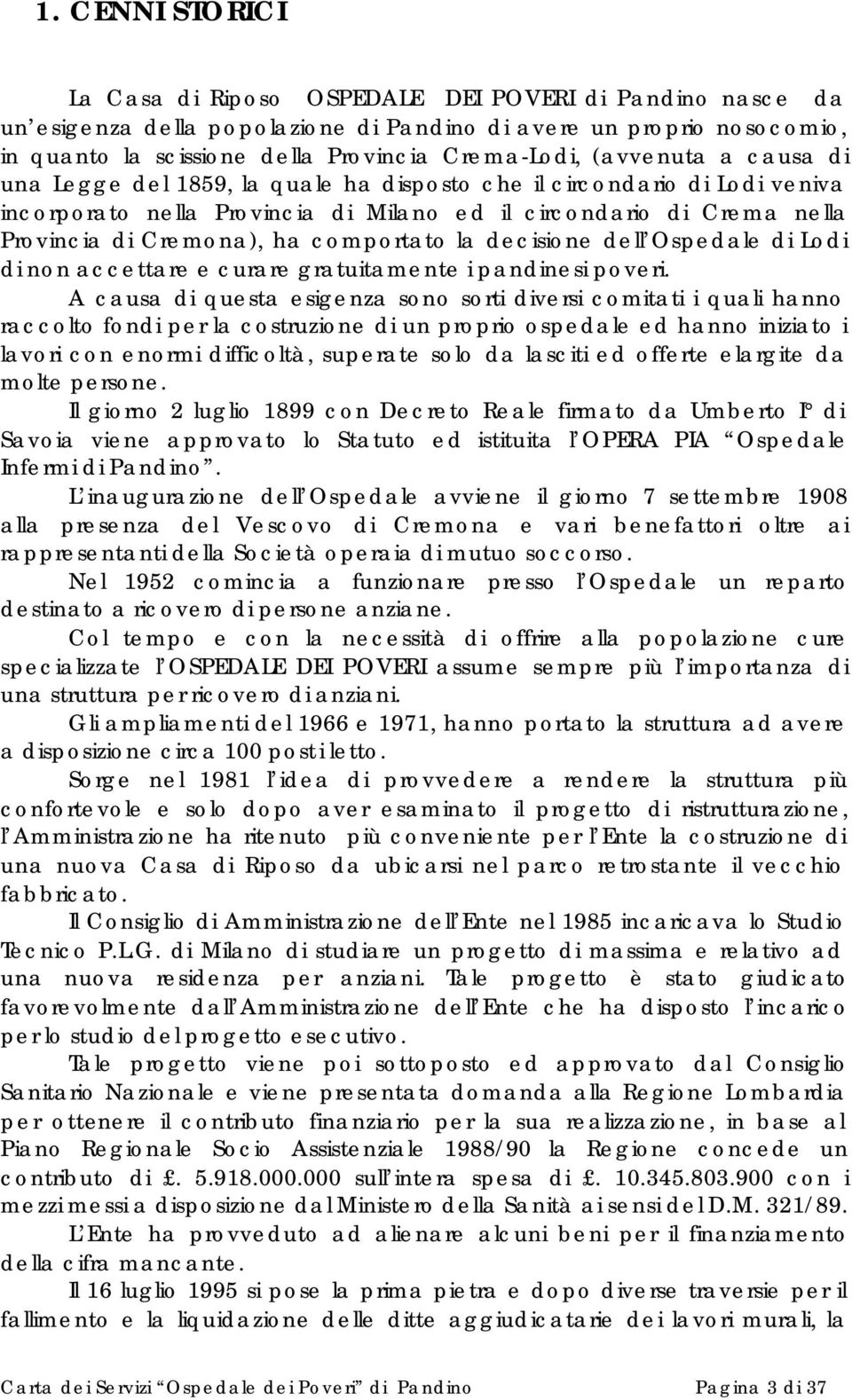 comportato la decisione dell Ospedale di Lodi di non accettare e curare gratuitamente i pandinesi poveri.