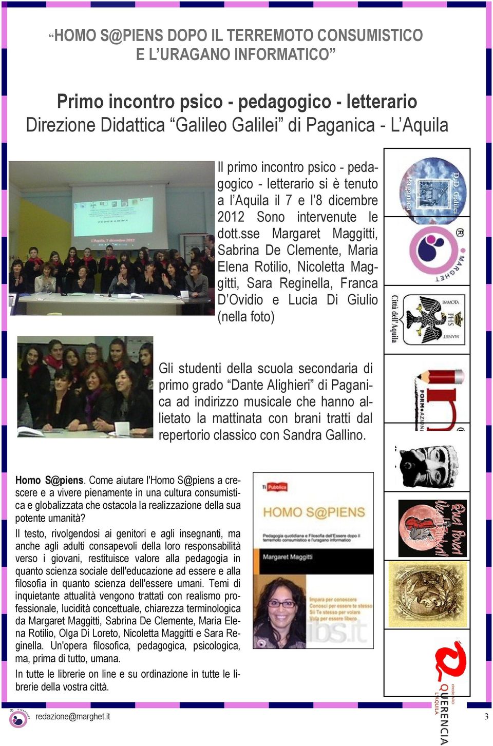 sse Margaret Maggitti, Sabrina De Clemente, Maria Elena Rotilio, Nicoletta Maggitti, Sara Reginella, Franca D Ovidio e Lucia Di Giulio (nella foto) Gli studenti della scuola secondaria di primo grado