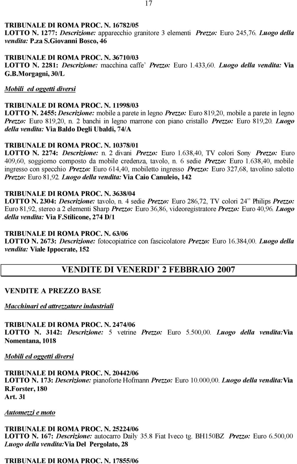 2455: Descrizione: mobile a parete in legno Prezzo: Euro 819,20, mobile a parete in legno Prezzo: Euro 819,20, n. 2 banchi in legno marrone con piano cristallo Prezzo: Euro 819,20.