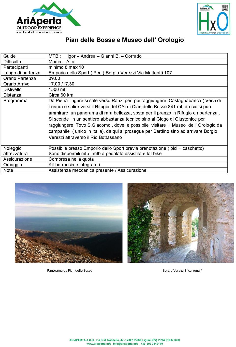 30 Dislivello 1500 mt Distanza Circa 60 km Programma Da Pietra Ligure si sale verso Ranzi per poi raggiungere Castagnabanca ( Verzi di Loano) e salire versi il Rifugio del CAI di Cian delle Bosse 841