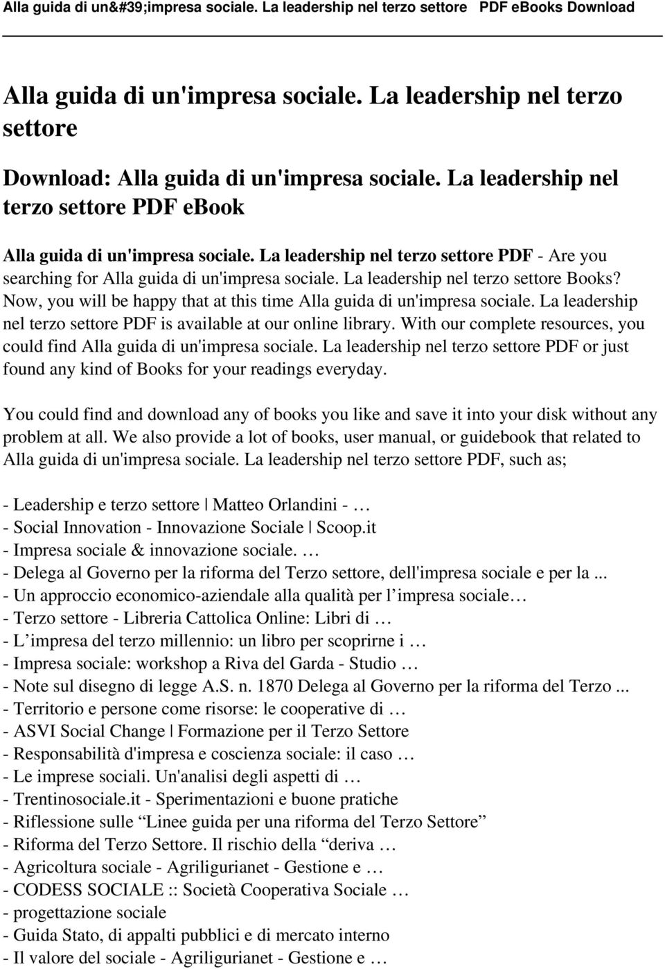 Now, you will be happy that at this time Alla guida di un'impresa sociale. La leadership nel terzo settore PDF is available at our online library.