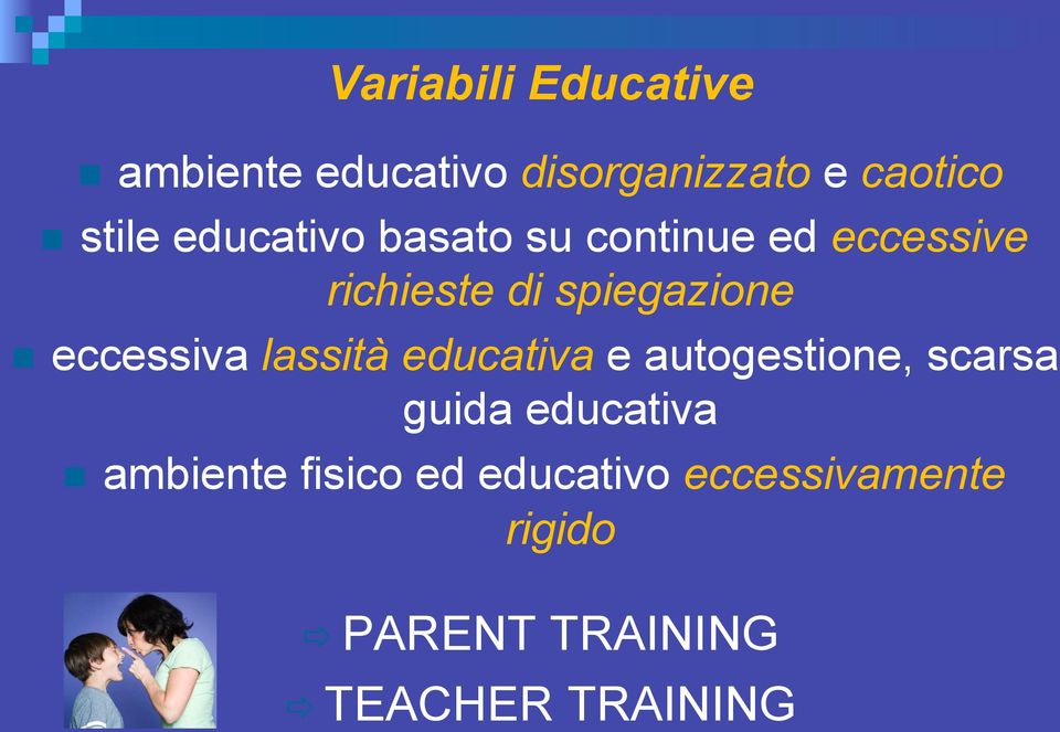 eccessiva lassità educativa e autogestione, scarsa guida educativa n