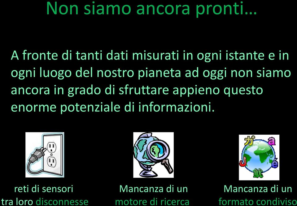 appieno questo enorme potenziale di informazioni.