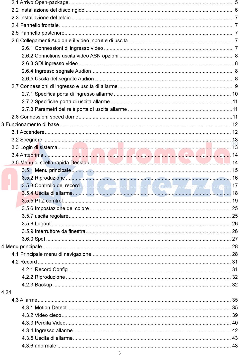 .. 9 2.7.1 Specifica porta di ingresso allarme... 10 2.7.2 Specifiche porta di uscita allarme... 11 2.7.3 Parametri dei relè porta di uscita allarme... 11 2.8 Connessioni speed dome.