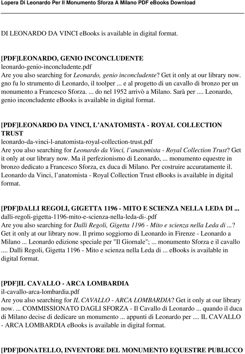 .. Leonardo, genio inconcludente ebooks is available in digital [PDF]LEONARDO DA VINCI, L ANATOMISTA - ROYAL COLLECTION TRUST leonardo-da-vinci-l-anatomista-royal-collection-trust.