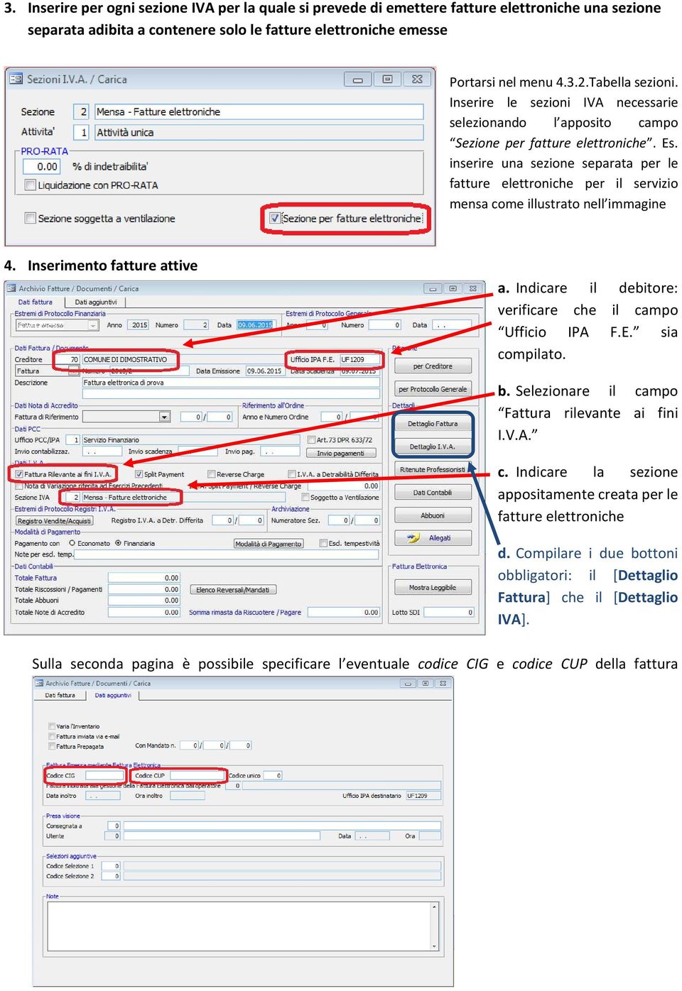 inserire una sezione separata per le fatture elettroniche per il servizio mensa come illustrato nell immagine 4. Inserimento fatture attive a.