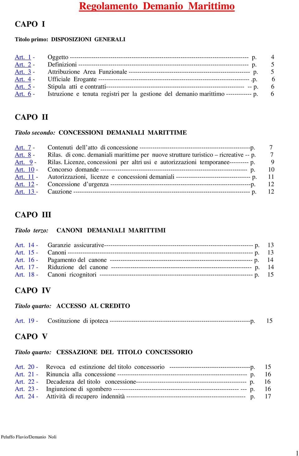 5 Art. 4 - Ufficiale Erogante -----------------------------------------------------------------------.p. 6 Art.