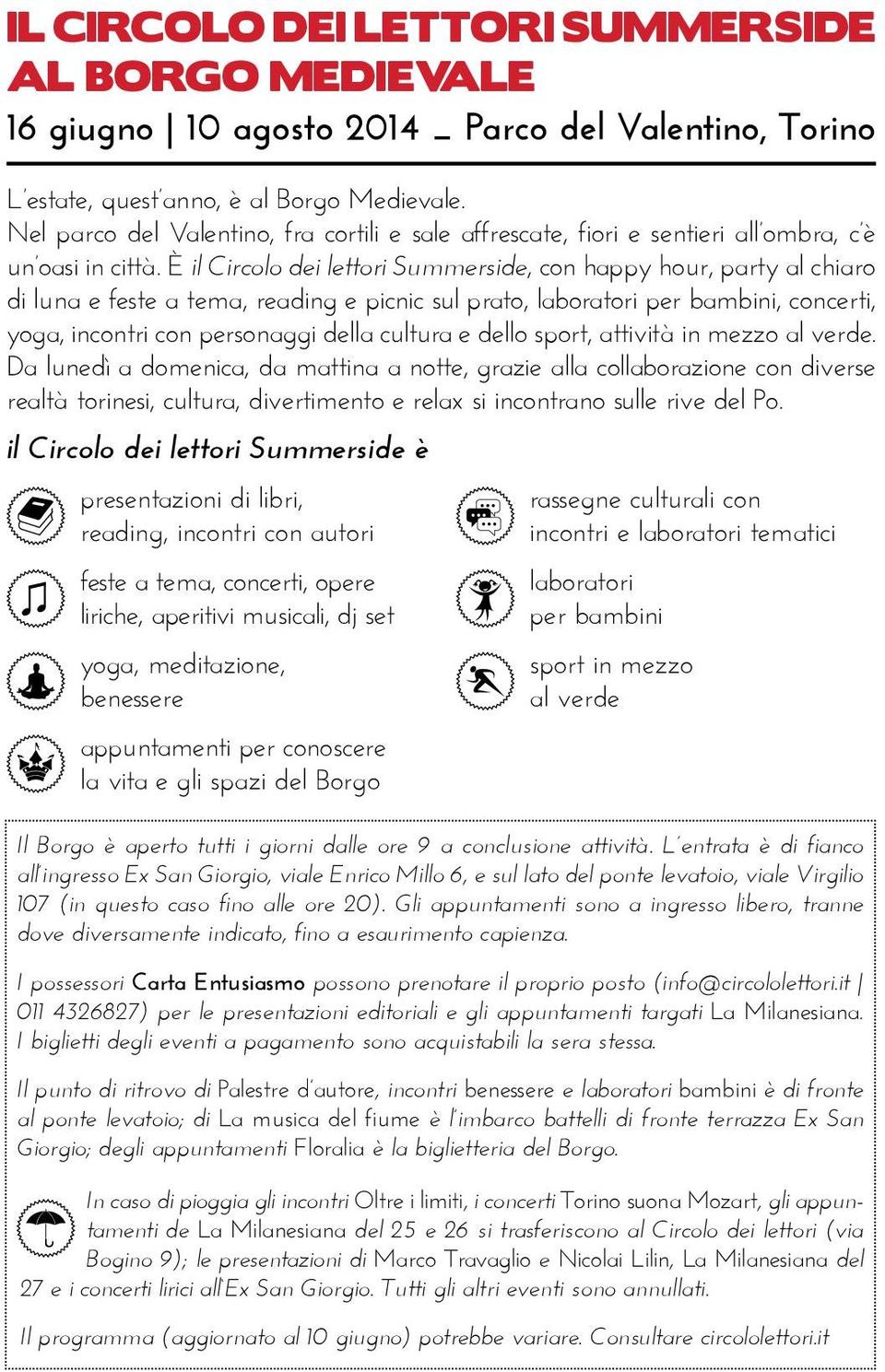 È il Circolo dei lettori Summerside, con happy hour, party al chiaro di luna e feste a tema, reading e picnic sul prato, laboratori per bambini, concerti, yoga, incontri con personaggi della cultura