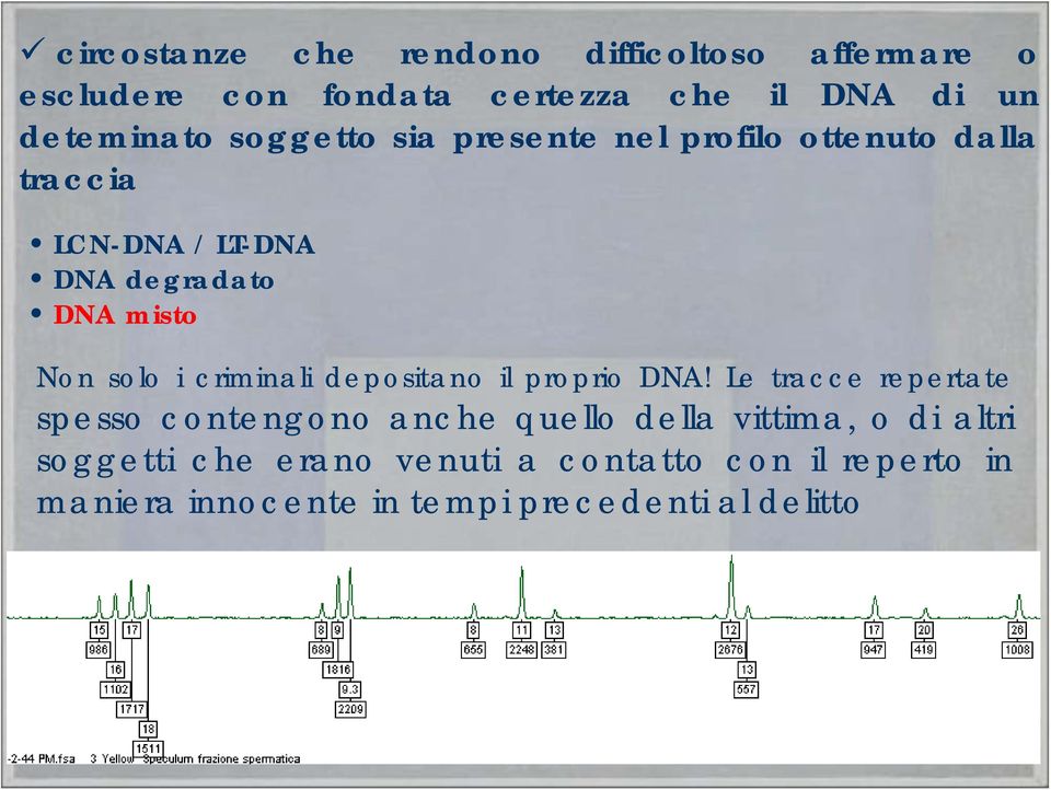 criminali depositano il proprio DNA!