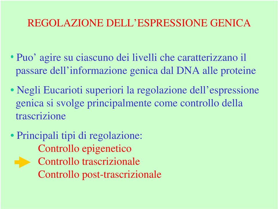 regolazione dell espressione genica si svolge principalmente come controllo della trascrizione