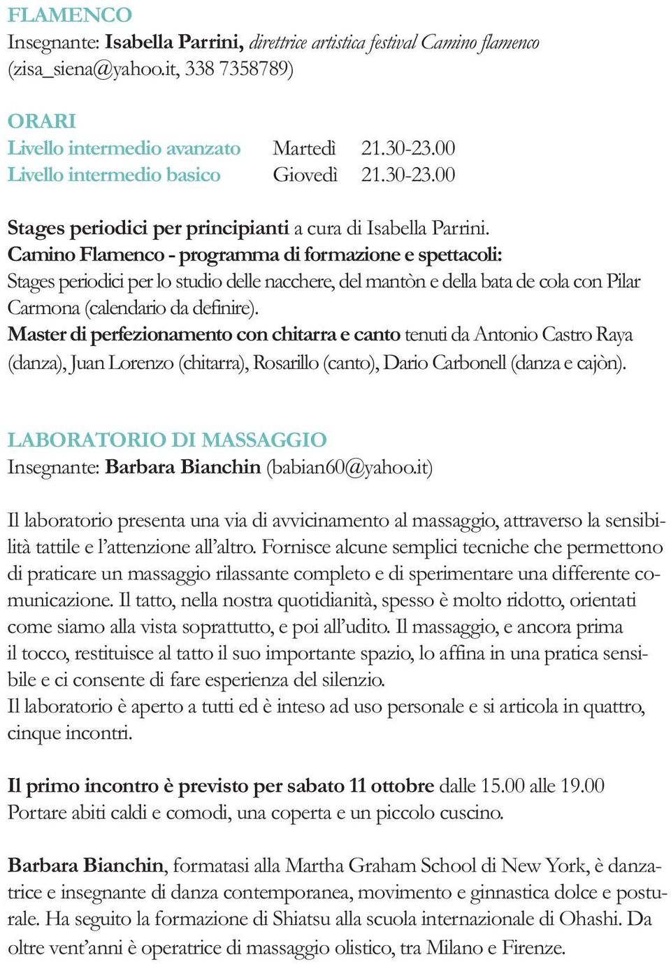 Camino Flamenco - programma di formazione e spettacoli: Stages periodici per lo studio delle nacchere, del mantòn e della bata de cola con Pilar Carmona (calendario da definire).