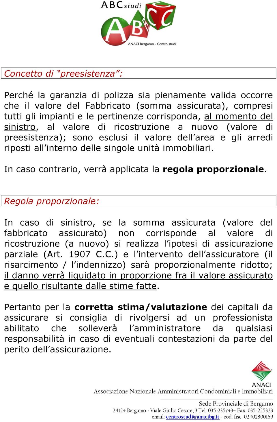 In caso contrario, verrà applicata la regola proporzionale.