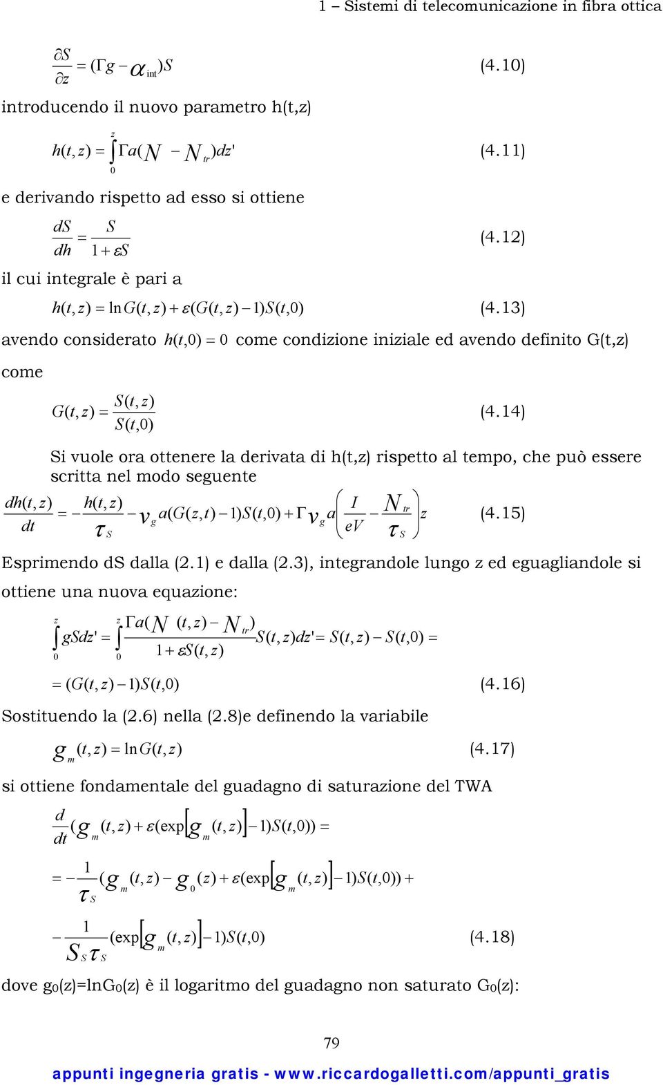 13) avendo considerato h ( t,0) = 0 come condizione iniziale ed avendo definito G(t,z) come S( t, z) G ( t, z) = (4.