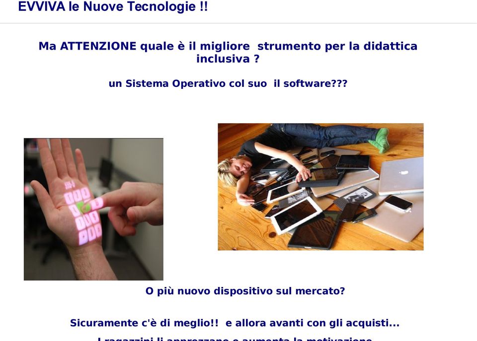 didattica inclusiva? un Sistema Operativo col suo il software?