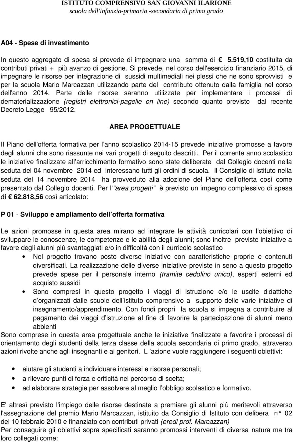 parte del contributo ottenuto dalla famiglia nel corso dell'anno 2014.