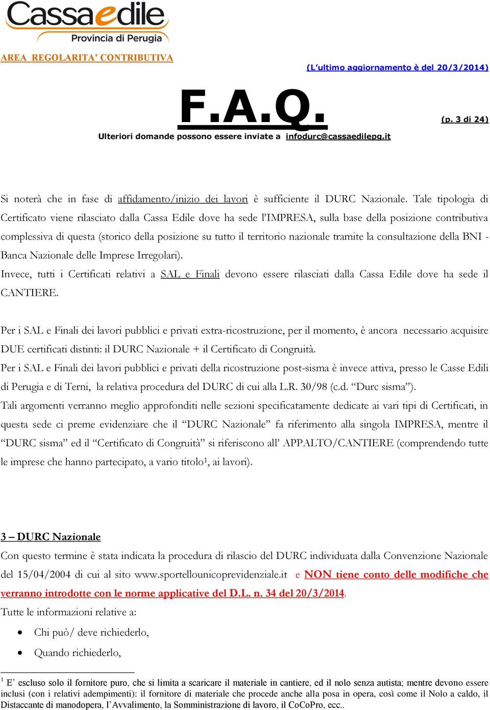 nazionale tramite la consultazione della BNI - Banca Nazionale delle Imprese Irregolari).