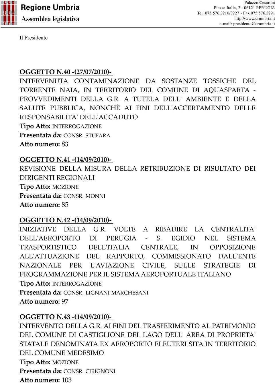 42 -(14/09/2010)- INIZIATIVE DELLA G.R. VOLTE A RIBADIRE LA CENTRALITA' DELL'AEROPORTO DI PERUGIA - S.