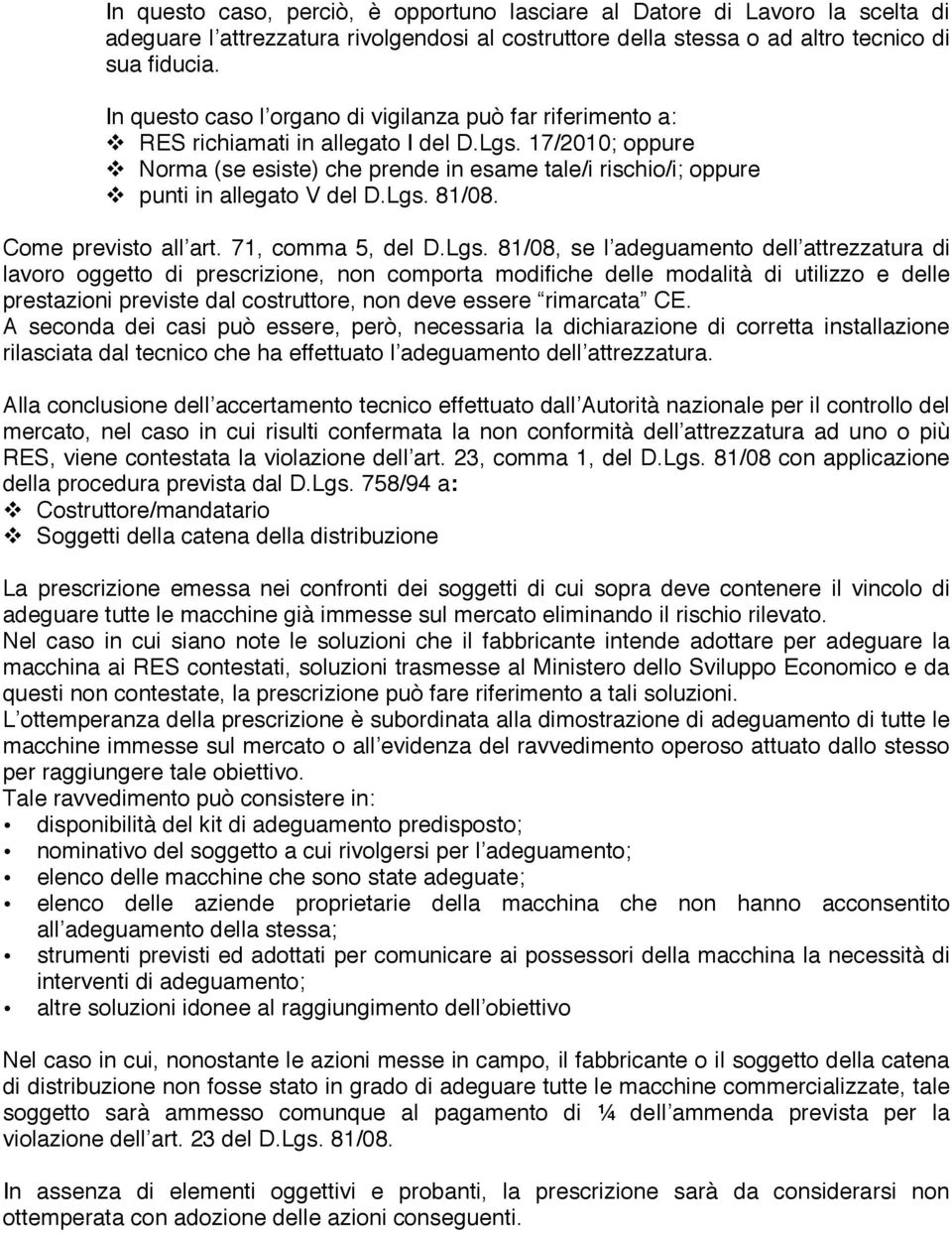 17/2010; oppure Norma (se esiste) che prende in esame tale/i rischio/i; oppure punti in allegato V del D.Lgs.