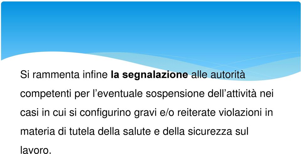 casi in cui si configurino gravi e/o reiterate