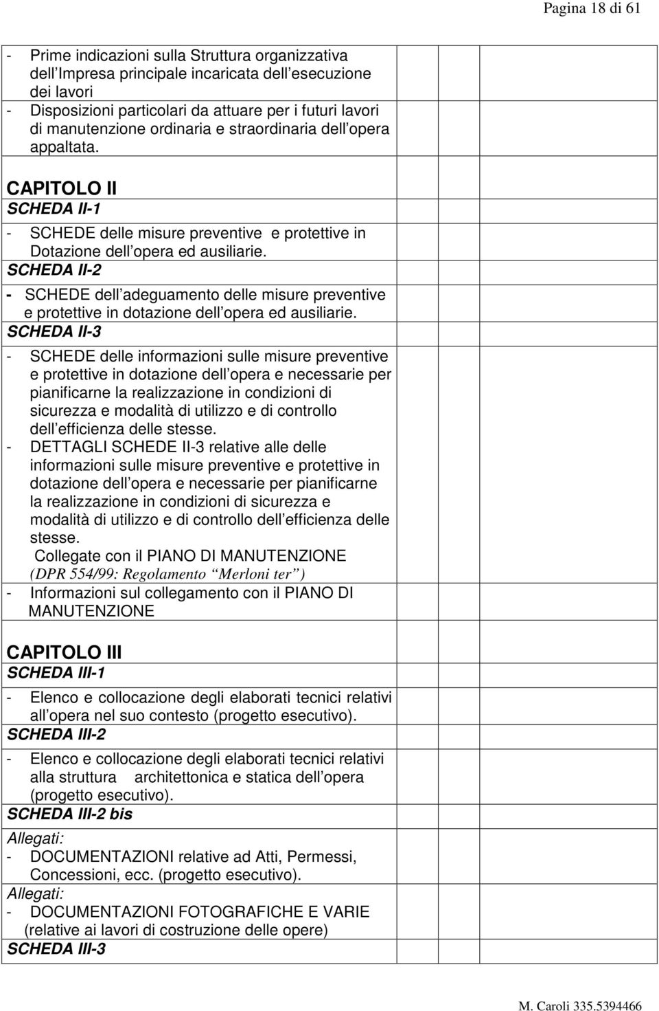 SCHEDA II-2 - SCHEDE dell adeguamento delle misure preventive e protettive in dotazione dell opera ed ausiliarie.