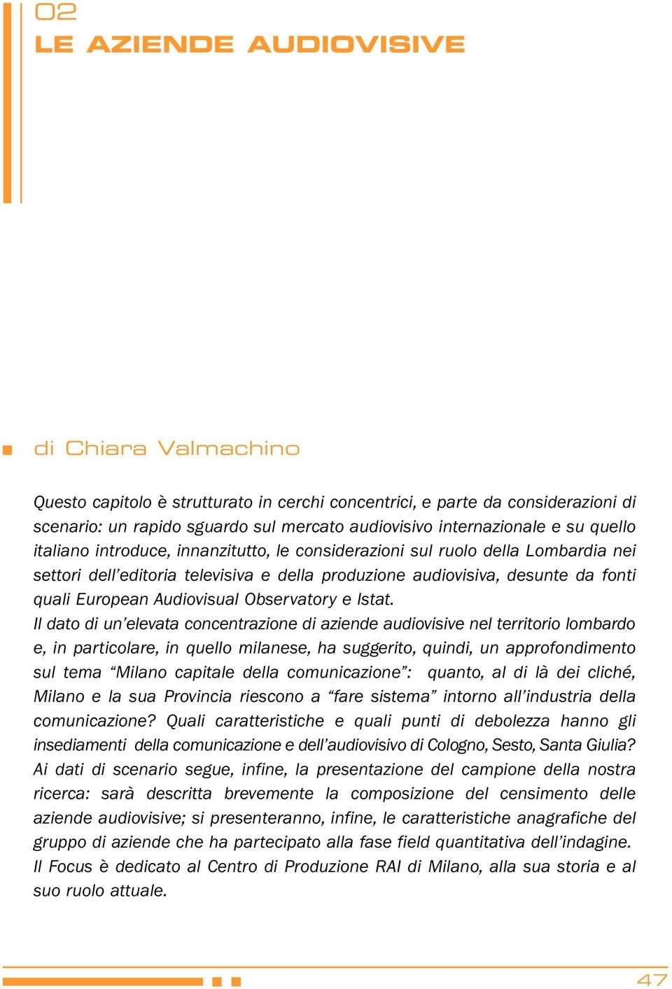 Audiovisual Observatory e Istat.