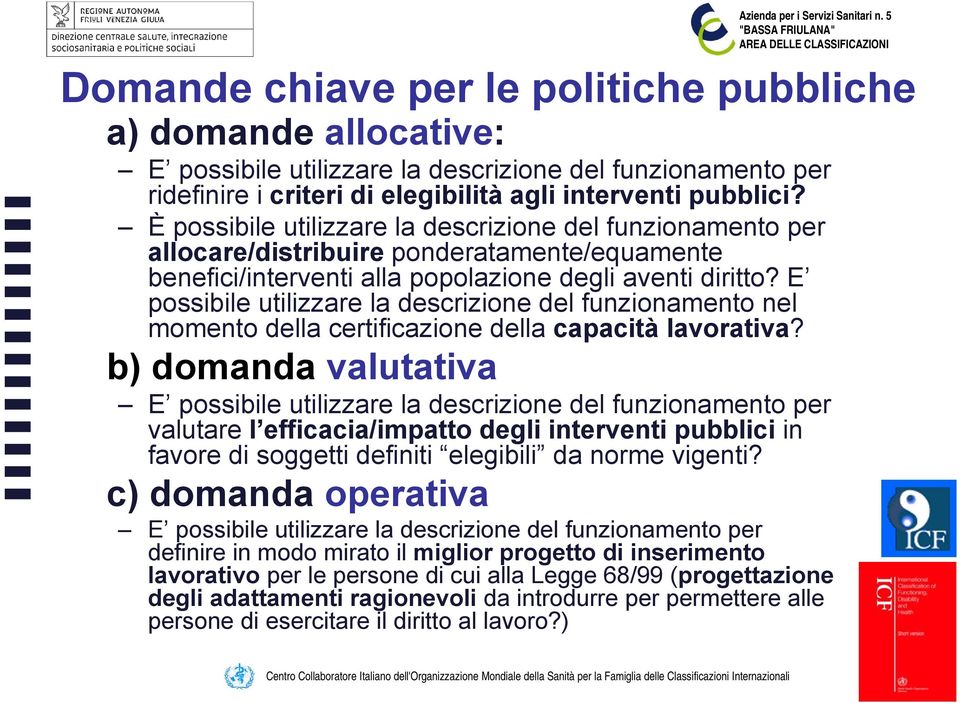 E possibile utilizzare la descrizione del funzionamento nel momento della certificazione della capacità lavorativa?