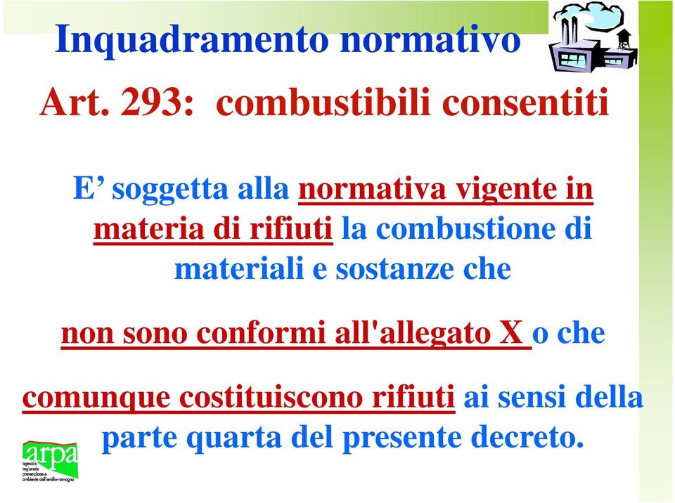 materia di rifiuti la combustione di materiali e sostanze che non