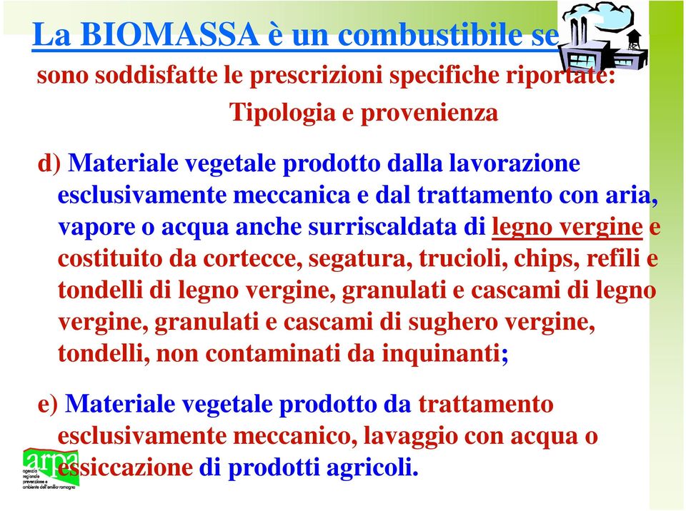 segatura, trucioli, chips, refili e tondelli di legno vergine, granulati e cascami di legno vergine, granulati e cascami di sughero vergine, tondelli,