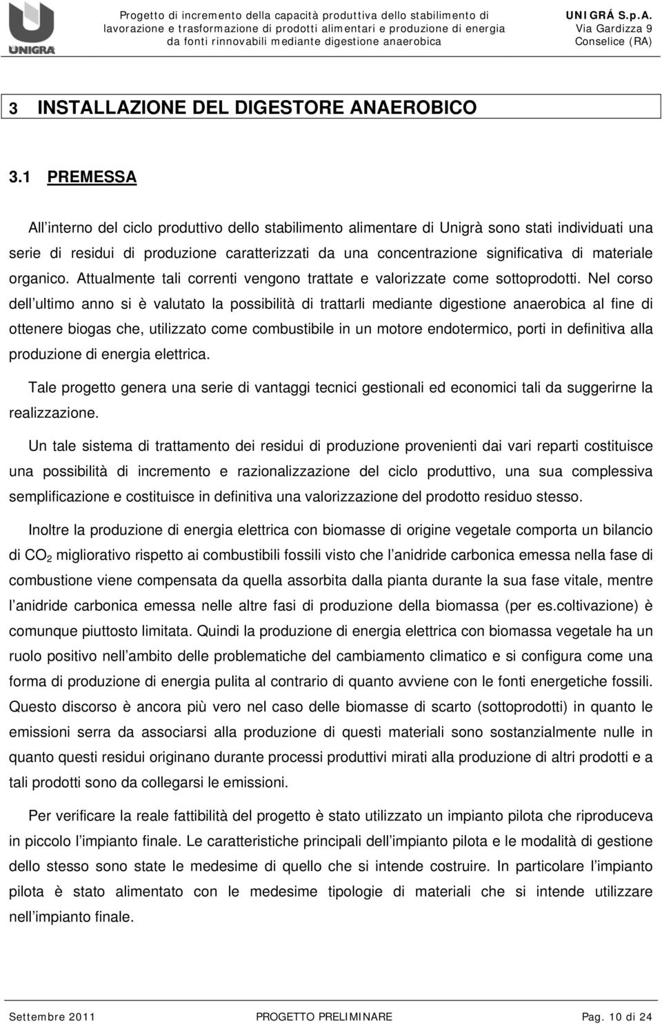 materiale organico. Attualmente tali correnti vengono trattate e valorizzate come sottoprodotti.