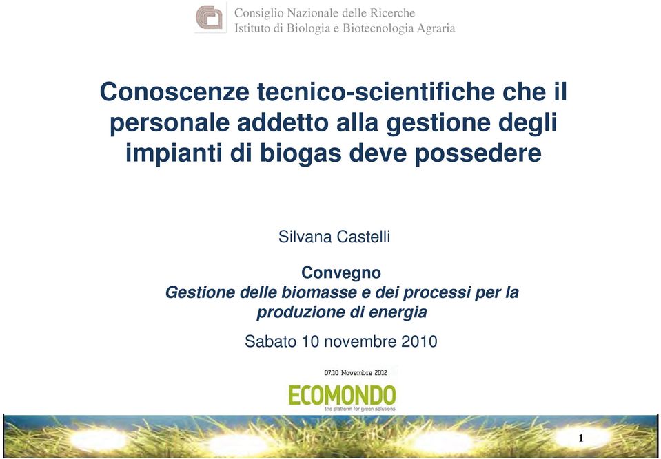 gestione degli impianti di biogas deve possedere Silvana Castelli Convegno