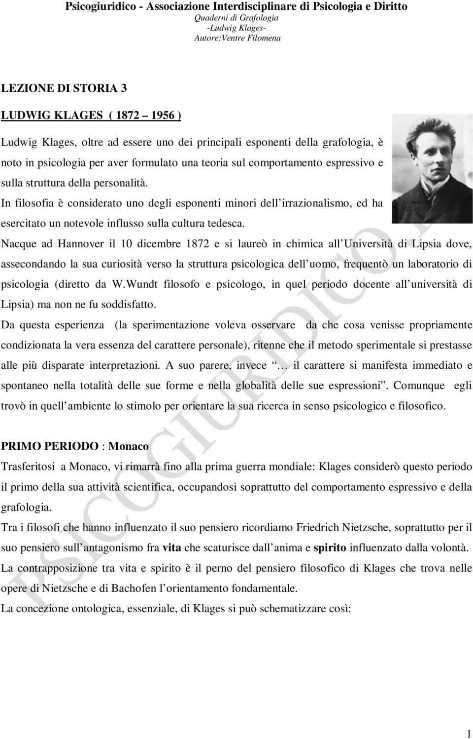 Nacque ad Hannover il 10 dicembre 1872 e si laureò in chimica all Università di Lipsia dove, assecondando la sua curiosità verso la struttura psicologica dell uomo, frequentò un laboratorio di