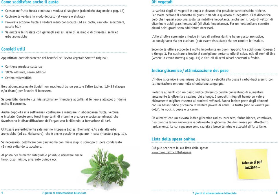 cachi, carciofo, scorzonera, patate blu) Valorizzare le insalate con germogli (ad es.