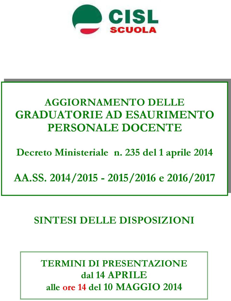 2014/2015-2015/2016 e 2016/2017 SINTESI DELLE DISPOSIZIONI