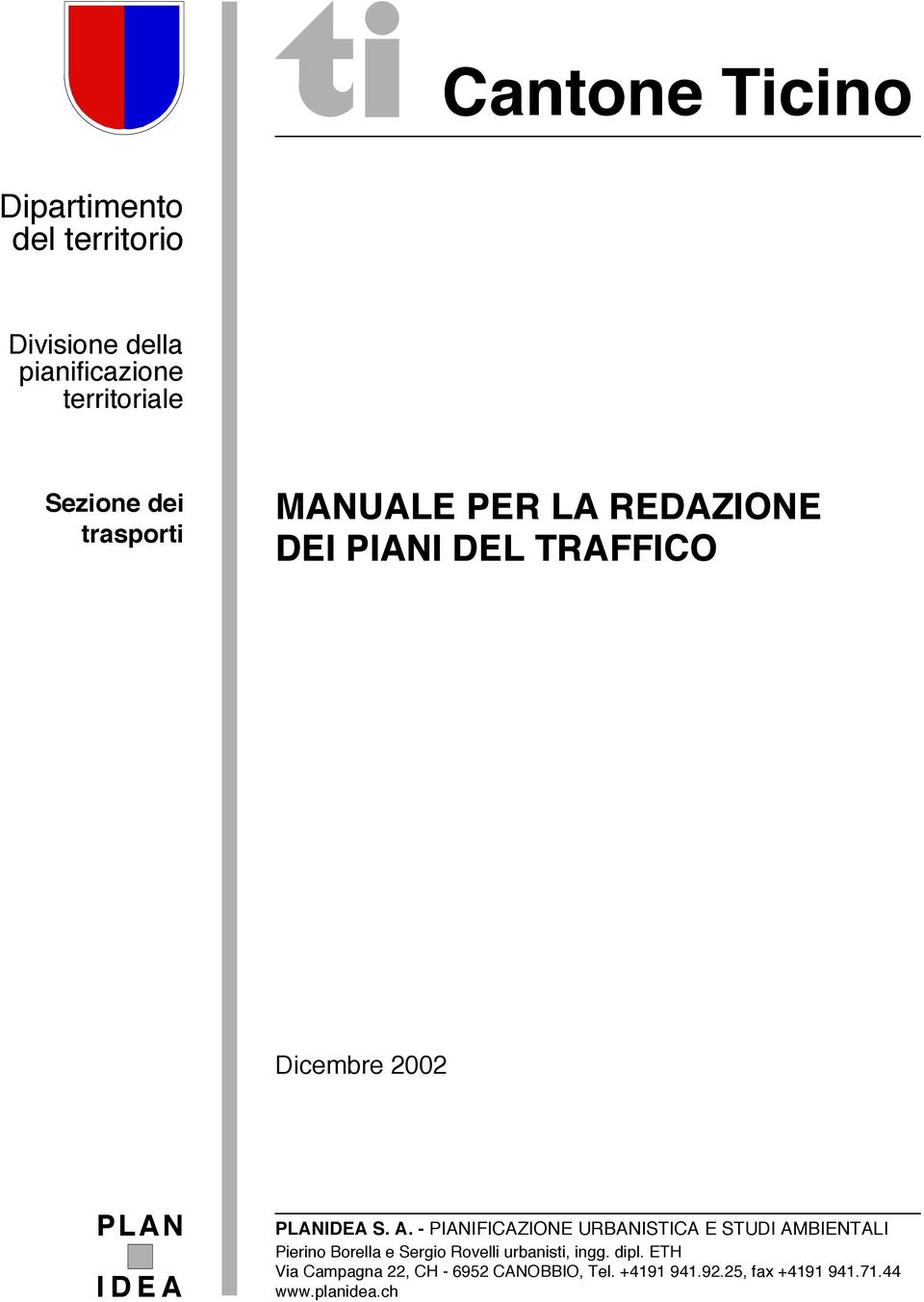 - PIANIFICAZIONE URBANISTICA E STUDI AMBIENTALI Pierino Borella e Sergio Rovelli urbanisti, ingg.