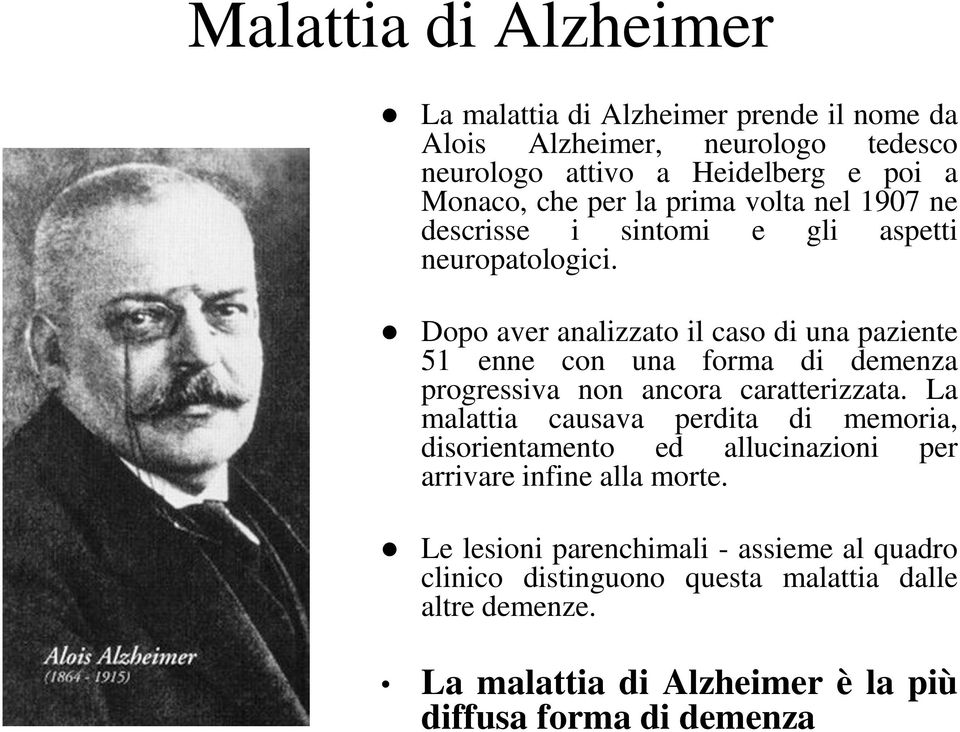 Dopo aver analizzato il caso di una paziente 51 enne con una forma di demenza progressiva non ancora caratterizzata.